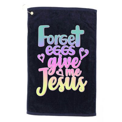 Forget Eggs Give Me Jesus Golf Towel