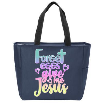 Forget Eggs Give Me Jesus Zip Tote Bag