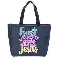 Forget Eggs Give Me Jesus Zip Tote Bag