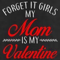 Forget It Girls My Mom Is My Valentine Beanie