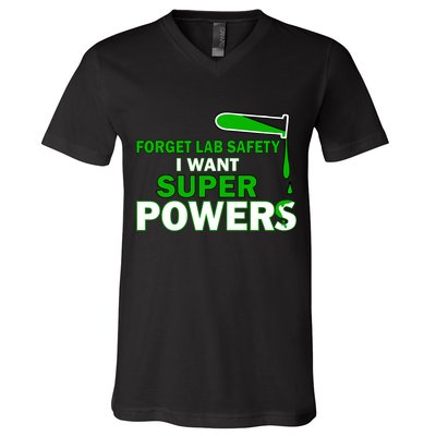 Forget Lab Safety I Want Superpowers V-Neck T-Shirt