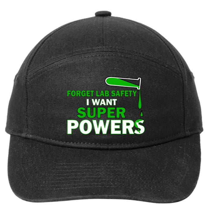 Forget Lab Safety I Want Superpowers 7-Panel Snapback Hat