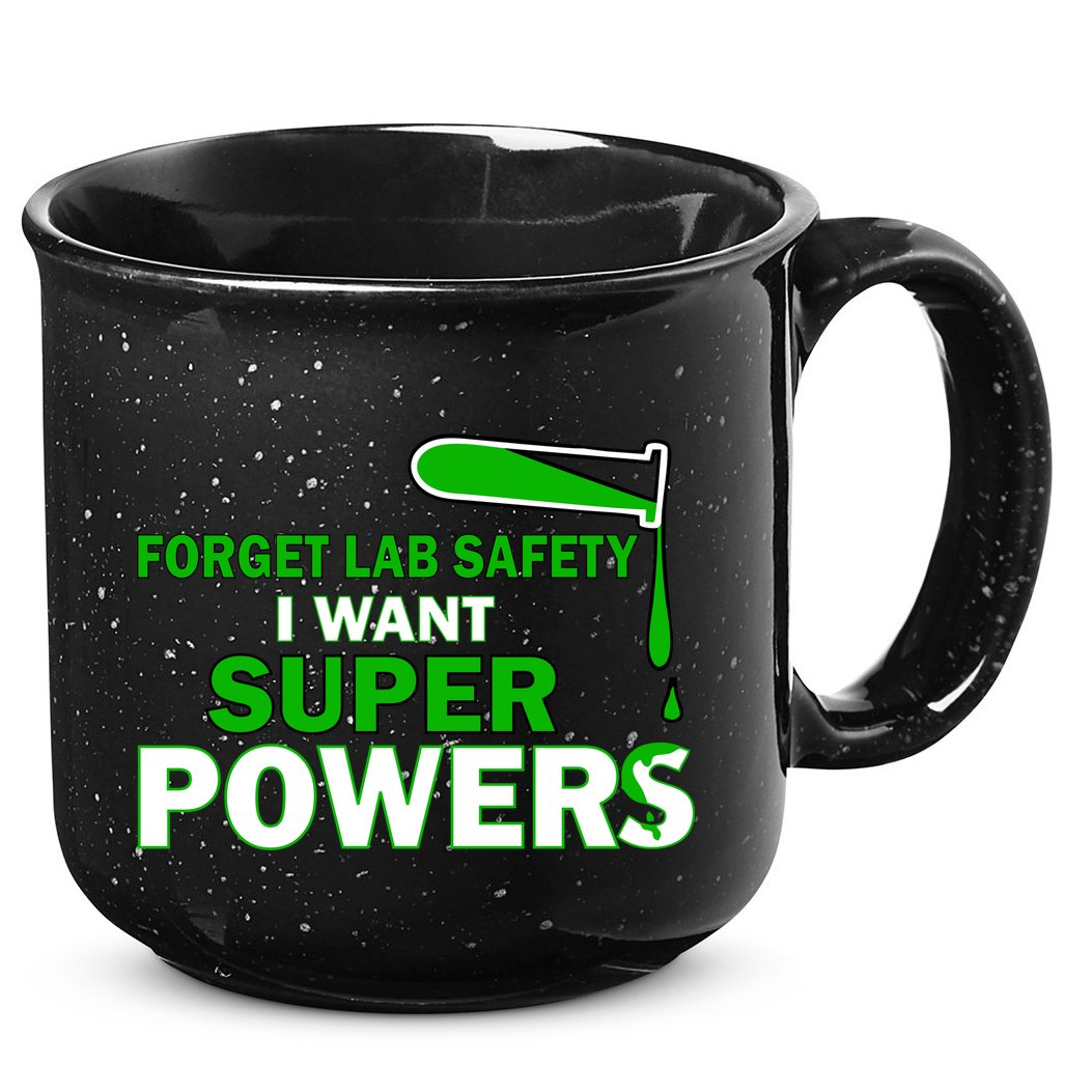 Forget Lab Safety I Want Superpowers 15oz Campfire Ceramic Mug