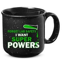 Forget Lab Safety I Want Superpowers 15oz Campfire Ceramic Mug