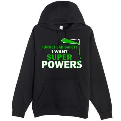 Forget Lab Safety I Want Superpowers Premium Pullover Hoodie