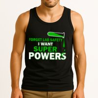 Forget Lab Safety I Want Superpowers Tank Top