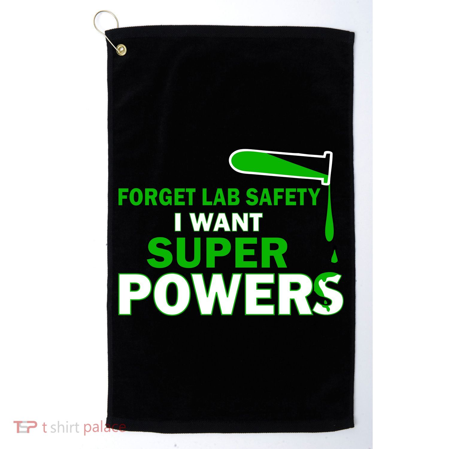 Forget Lab Safety I Want Superpowers Golf Towel