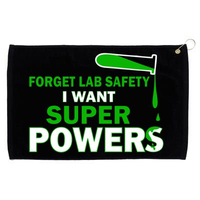 Forget Lab Safety I Want Superpowers Grommeted Golf Towel