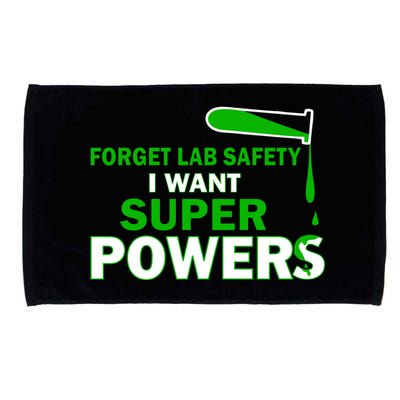 Forget Lab Safety I Want Superpowers Microfiber Hand Towel