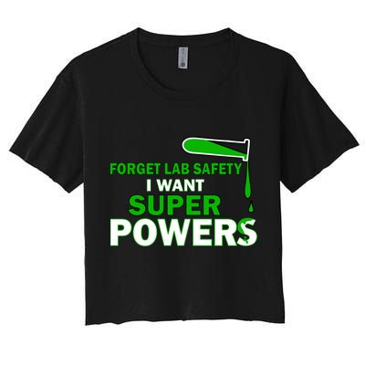 Forget Lab Safety I Want Superpowers Crop Top