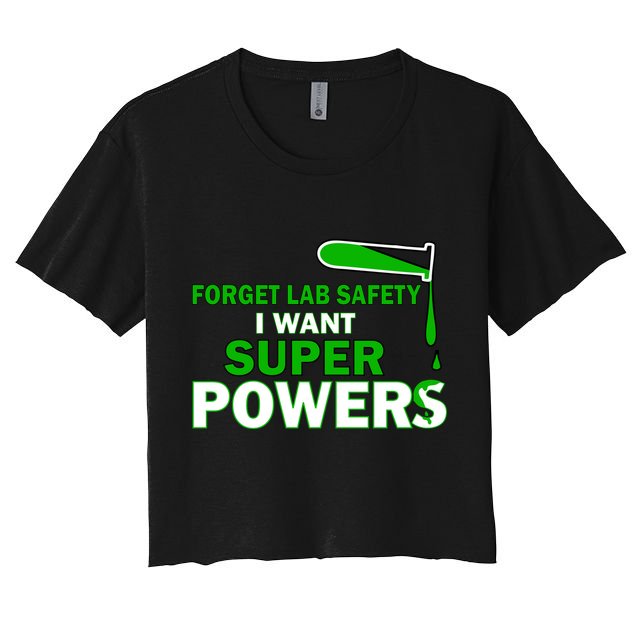 Forget Lab Safety I Want Superpowers Crop Top