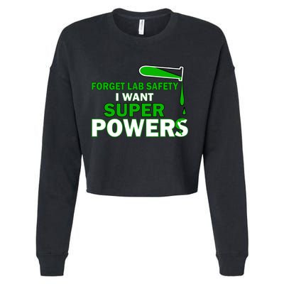 Forget Lab Safety I Want Superpowers Cropped Pullover Crew