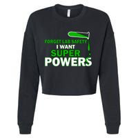 Forget Lab Safety I Want Superpowers Cropped Pullover Crew