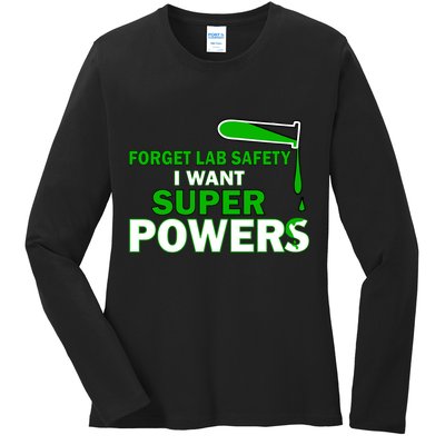 Forget Lab Safety I Want Superpowers Ladies Long Sleeve Shirt
