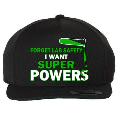 Forget Lab Safety I Want Superpowers Wool Snapback Cap