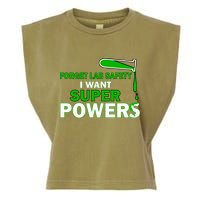 Forget Lab Safety I Want Superpowers Garment-Dyed Women's Muscle Tee