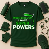 Forget Lab Safety I Want Superpowers Performance Shirt