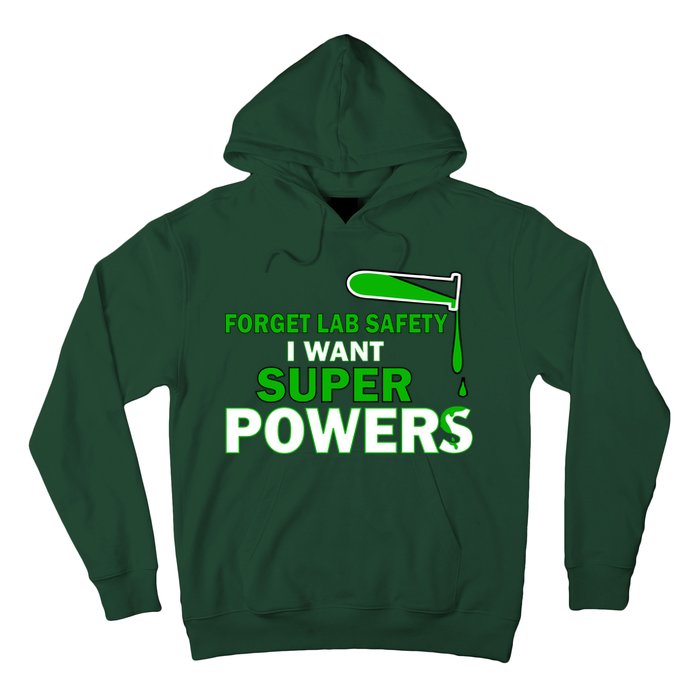 Forget Lab Safety I Want Superpowers Hoodie