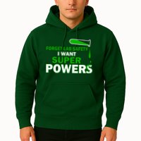 Forget Lab Safety I Want Superpowers Hoodie