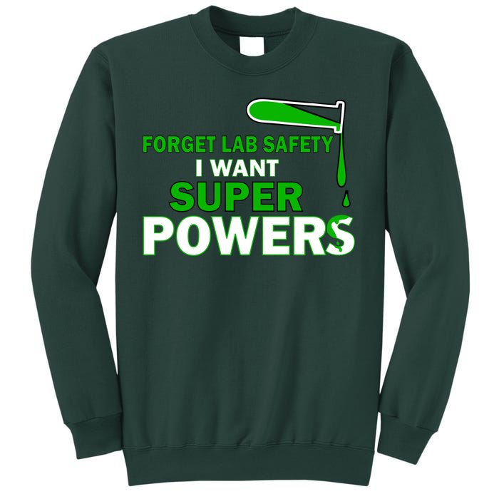 Forget Lab Safety I Want Superpowers Sweatshirt