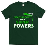 Forget Lab Safety I Want Superpowers T-Shirt
