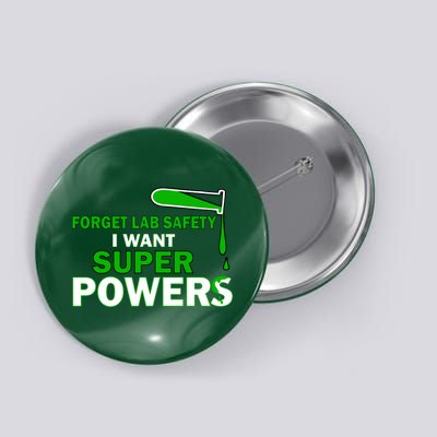 Forget Lab Safety I Want Superpowers Button