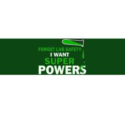 Forget Lab Safety I Want Superpowers Bumper Sticker