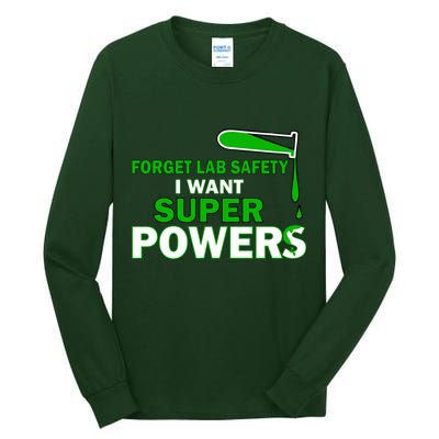 Forget Lab Safety I Want Superpowers Tall Long Sleeve T-Shirt