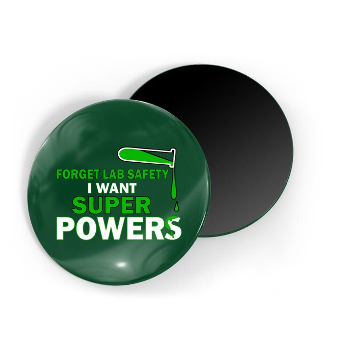 Forget Lab Safety I Want Superpowers Magnet