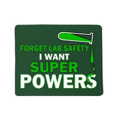 Forget Lab Safety I Want Superpowers Mousepad