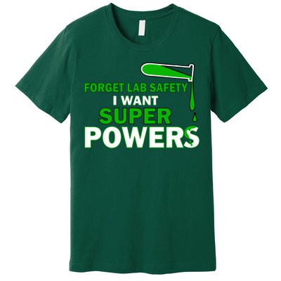 Forget Lab Safety I Want Superpowers Premium T-Shirt