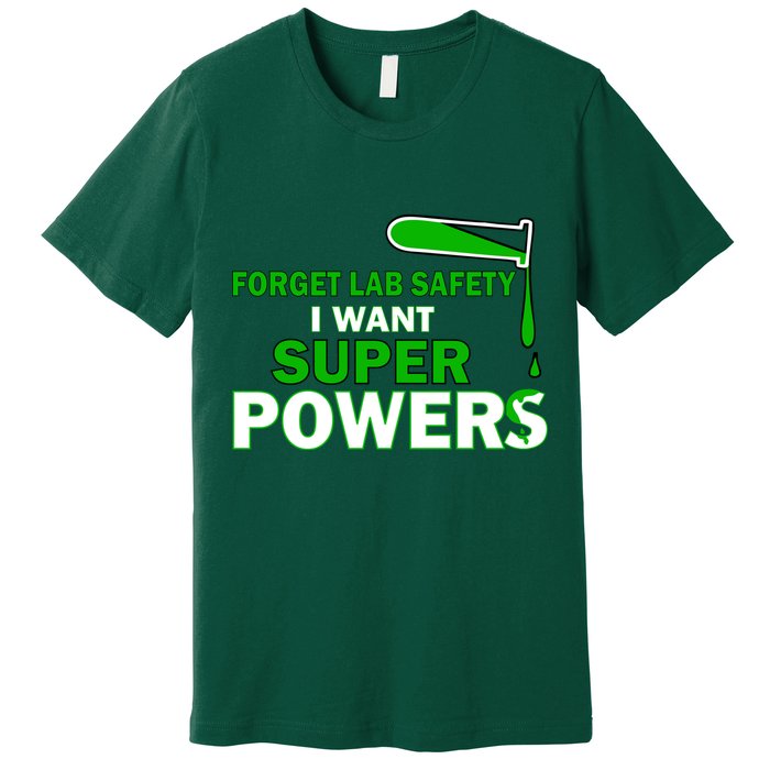 Forget Lab Safety I Want Superpowers Premium T-Shirt