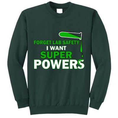 Forget Lab Safety I Want Superpowers Tall Sweatshirt