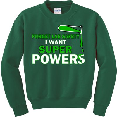 Forget Lab Safety I Want Superpowers Kids Sweatshirt