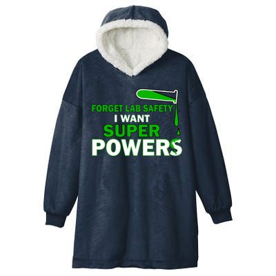 Forget Lab Safety I Want Superpowers Hooded Wearable Blanket