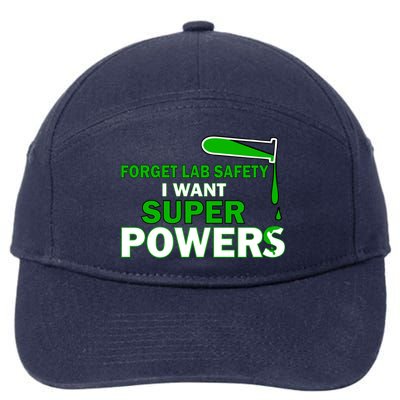 Forget Lab Safety I Want Superpowers 7-Panel Snapback Hat