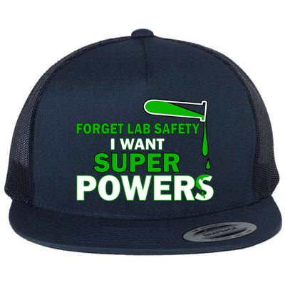 Forget Lab Safety I Want Superpowers Flat Bill Trucker Hat