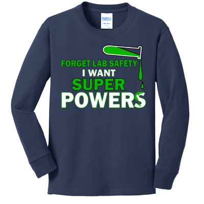 Forget Lab Safety I Want Superpowers Kids Long Sleeve Shirt