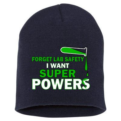 Forget Lab Safety I Want Superpowers Short Acrylic Beanie