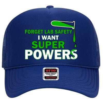 Forget Lab Safety I Want Superpowers High Crown Mesh Back Trucker Hat