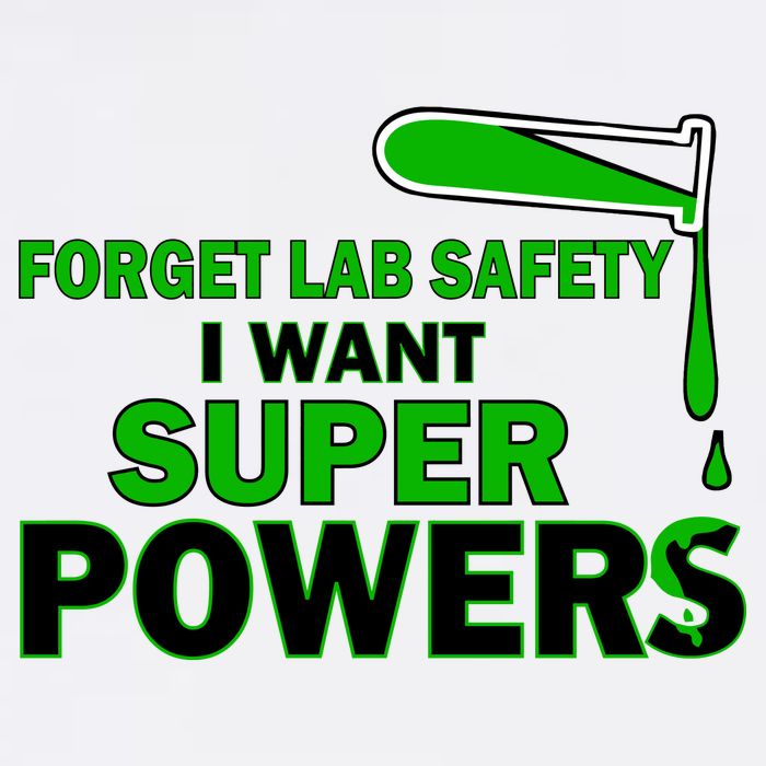 Forget Lab Safety I Want Superpowers Garment-Dyed Sweatshirt