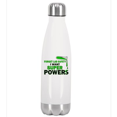 Forget Lab Safety I Want Superpowers Stainless Steel Insulated Water Bottle