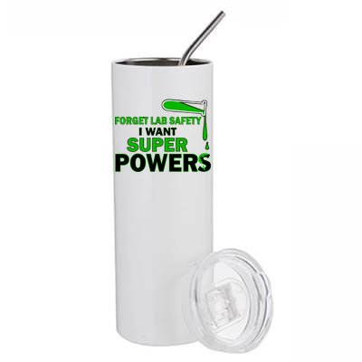 Forget Lab Safety I Want Superpowers Stainless Steel Tumbler