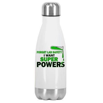 Forget Lab Safety I Want Superpowers Stainless Steel Insulated Water Bottle