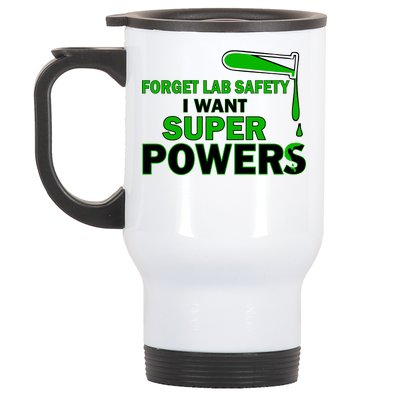 Forget Lab Safety I Want Superpowers Stainless Steel Travel Mug