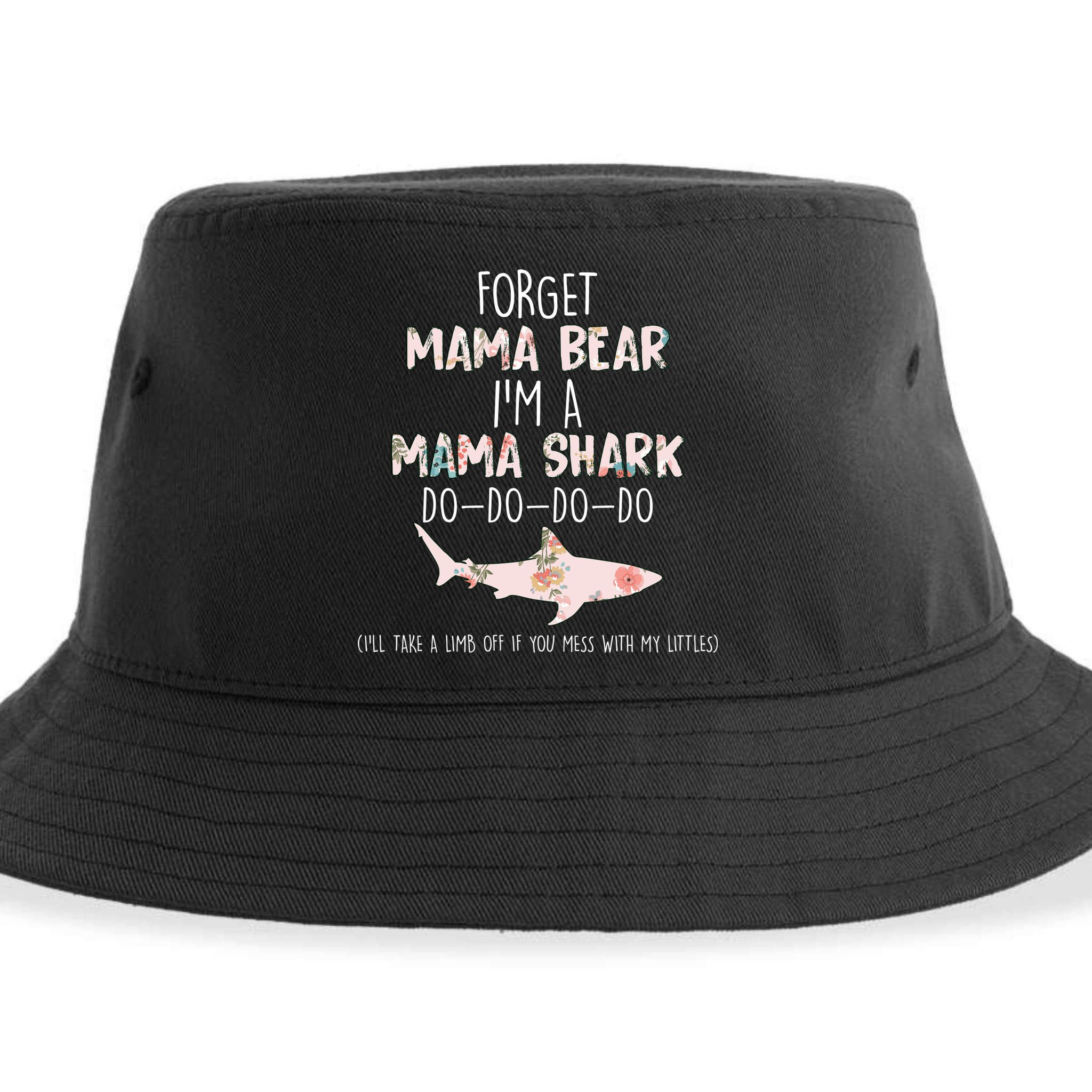 Forget Mama Bear I'm Mama Shark Doo Sustainable Bucket Hat