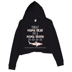 Forget Mama Bear I'm Mama Shark Doo Crop Fleece Hoodie