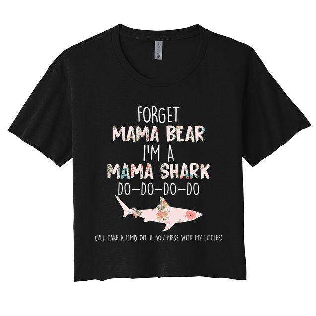 Forget Mama Bear I'm Mama Shark Doo Crop Top
