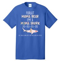 Forget Mama Bear I'm Mama Shark Doo Tall T-Shirt