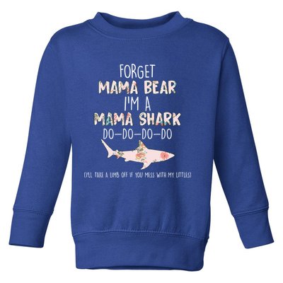 Forget Mama Bear I'm Mama Shark Doo Toddler Sweatshirt